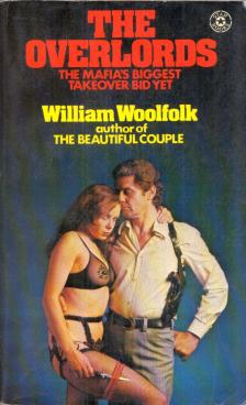 William Woolfolk - The Overlords: The Mafia's biggest takover bid yet [antikvár]