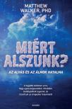 Matthew Walker PHD - Miért alszunk?
