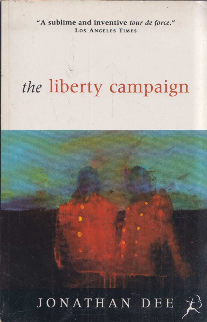 Jonathan Dee - The Liberty Campaign [antikvár]