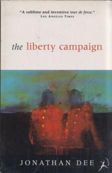 Jonathan Dee - The Liberty Campaign [antikvár]