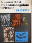Ábri Gábor - A nemzetközi munkásmozgalom története 1945-1974 [antikvár]
