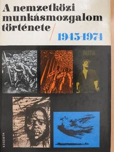 Ábri Gábor - A nemzetközi munkásmozgalom története 1945-1974 [antikvár]