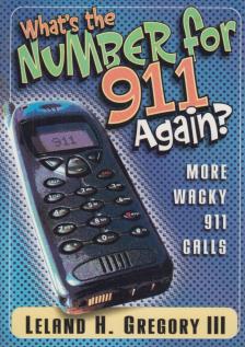 Gregory, Leland H. - What's the Number for 911 again? [antikvár]