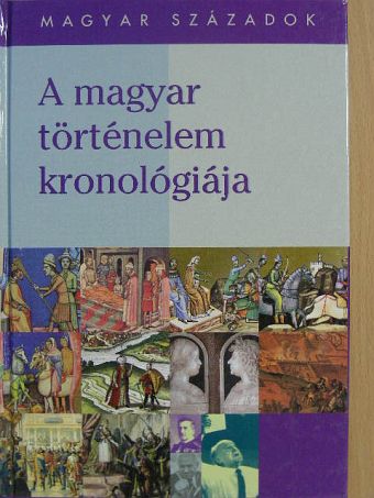 Almási Tibor - A magyar történelem kronológiája [antikvár]