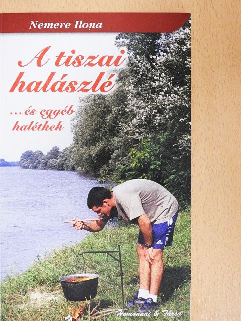 Nemere Ilona - A tiszai halászlé [antikvár]