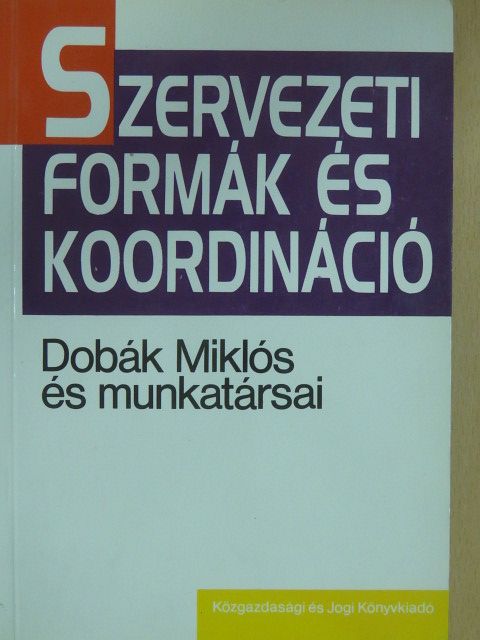 Antal Zsuzsanna - Szervezeti formák és koordináció [antikvár]