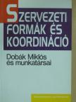 Antal Zsuzsanna - Szervezeti formák és koordináció [antikvár]