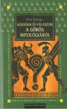 Petz György - Kérdések és válaszok a görög mitológiáról [antikvár]