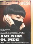 David Lagercrantz - Ami nem öl meg (dedikált példány) [antikvár]