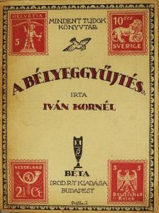 Iván Kornél - A bélyeggyüjtés [antikvár]