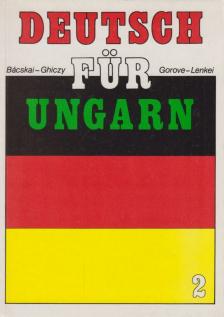 Ghiczy Erzsébet, Lenkei Ernőné, Markóné dr. Bácskai Anna, dr. Gorove Lászlóné - Deutsch für Ungarn 2. [antikvár]