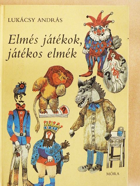 Lukácsy András - Elmés játékok, játékos elmék [antikvár]