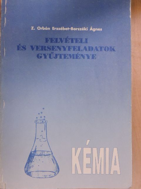 Felvételi és versenyfeladatok gyűjteménye - Kémia [antikvár]