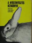 Dr. Csikváry László - A nyúltenyésztés kézikönyve [antikvár]
