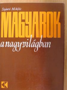 Szántó Miklós - Magyarok a nagyvilágban [antikvár]