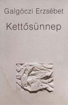 GALGÓCZI ERZSÉBET - Kettősünnep [antikvár]
