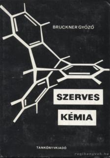 Bruckner Győző - Szerves kémia II-1. kötet [antikvár]