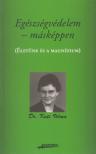 Dr. Kuti Vilma - Egészségvédelem - másképpen [antikvár]