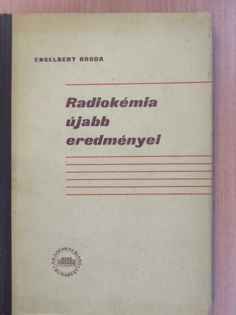 Engelbert Broda - A radiokémia újabb eredményei [antikvár]