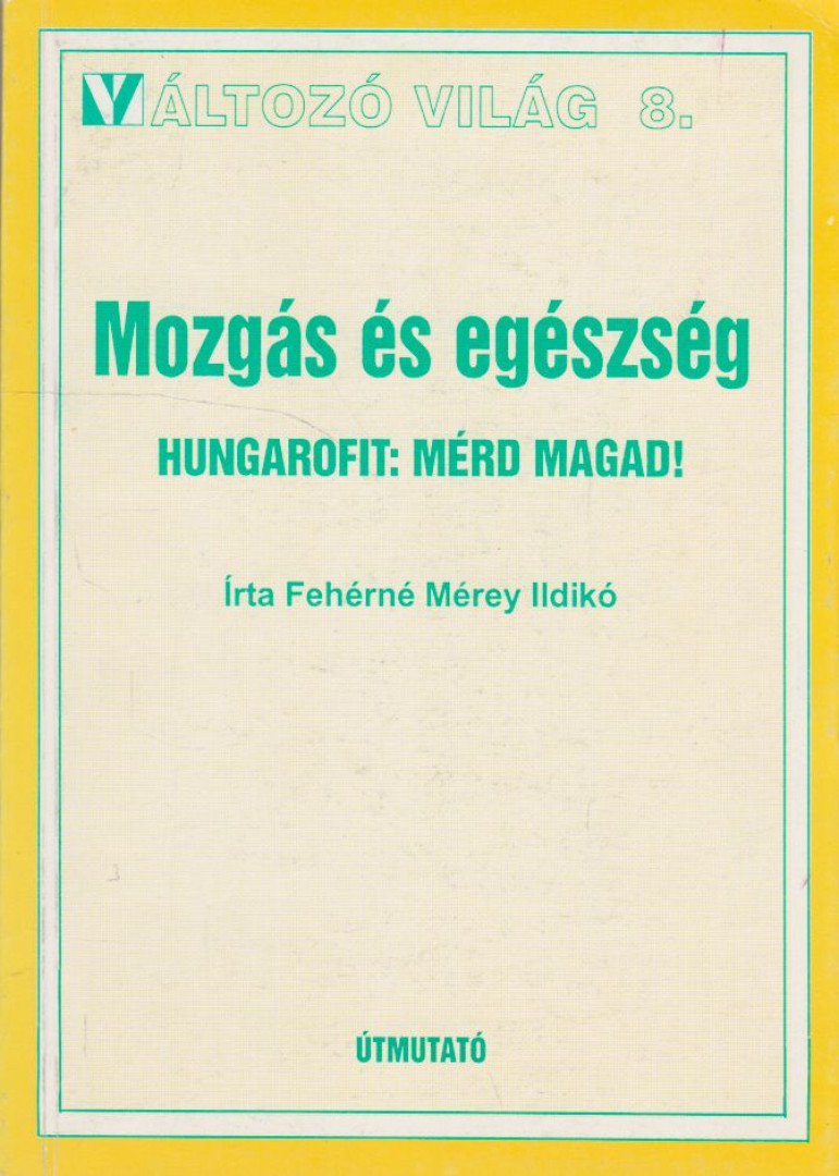 Fehérné Mérey Ildikó - Mozgás és egészség [antikvár]