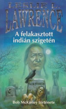 Leslie L. Lawrence - A felakasztott indián szigetén [antikvár]