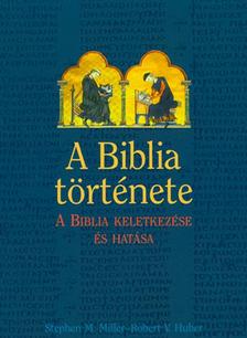 Stephen M. Miller - Robert V. Huber - A Biblia története