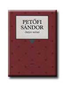 Petőfi Sándor - PETŐFI SÁNDOR ÖSSZES VERSEI - PUHA BORÍTÓS