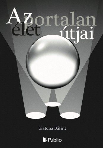 Bálint Katona - Az élet portalan útjai [eKönyv: epub, mobi]