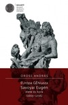 Oross András - Európa Géniusza. Savoyai Eugén életre és kora (1663-1736) [eKönyv: pdf]