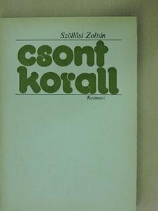 Szöllősi Zoltán - Csontkorall [antikvár]