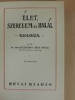 Dr. Báró Fejérváry Géza Gyula - Élet, szerelem és halál [antikvár]