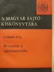 Gombó Pál - Bevezetés a sajtóismeretbe [antikvár]