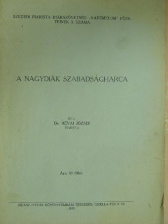 Dr. Révai József - A nagydiák szabadságharca [antikvár]