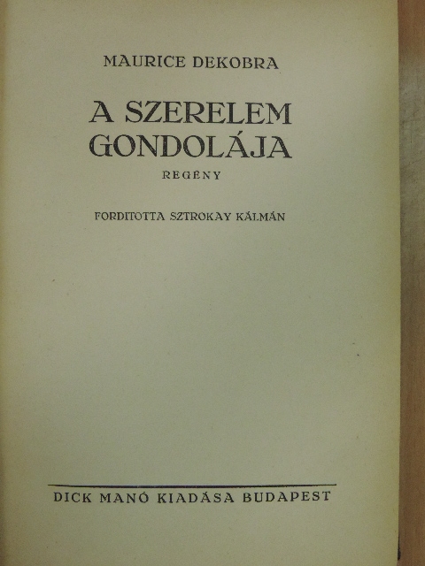 Maurice Dekobra - A szerelem gondolája [antikvár]