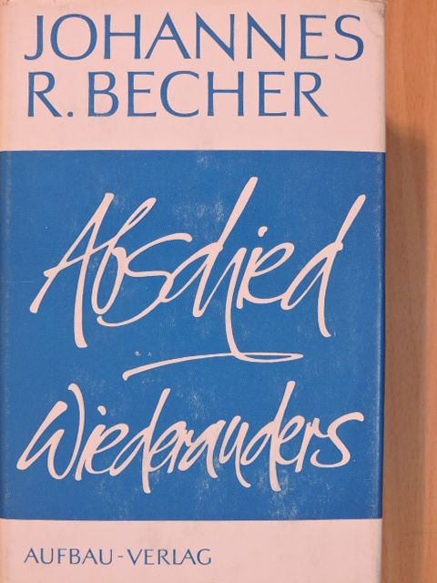 Johannes R. Becher - Abschied Wiederanders [antikvár]
