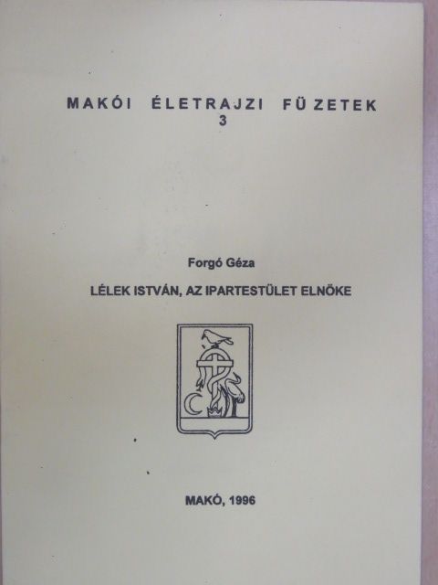 Forgó Géza - Lélek István, az ipartestület elnöke [antikvár]