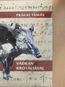 Prágai Tamás - Vadkan krotáliával [antikvár]