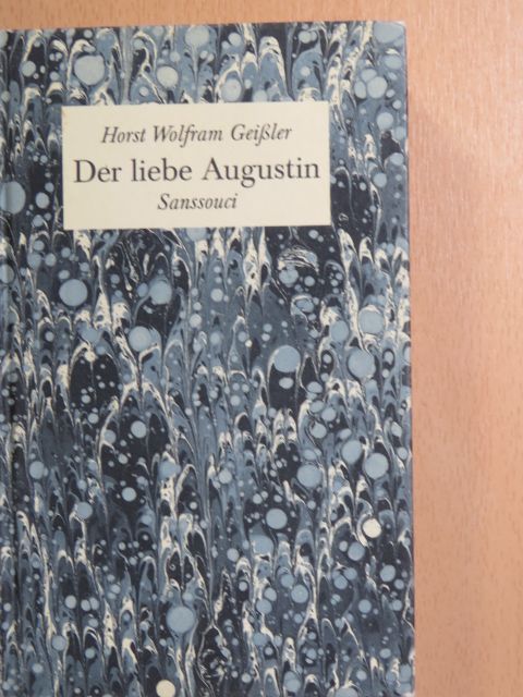 Horst Wolfram Geißler - Der liebe Augustin [antikvár]
