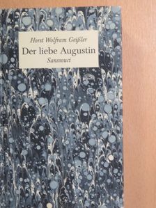 Horst Wolfram Geißler - Der liebe Augustin [antikvár]