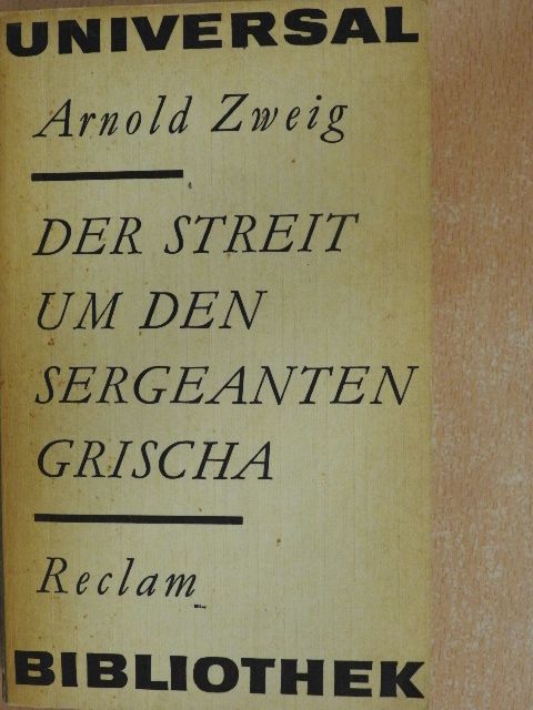 Arnold Zweig - Der Streit um den Sergeanten Grischa [antikvár]