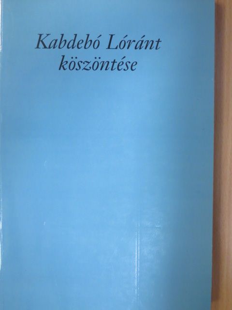 Ambrus Gergely - Kabdebó Lóránt köszöntése 65. születésnapja alkalmából [antikvár]