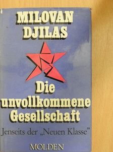 Milovan Djilas - Die unvollkommene Gesellschaft [antikvár]