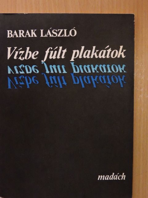 Barak László - Vízbe fúlt plakátok [antikvár]