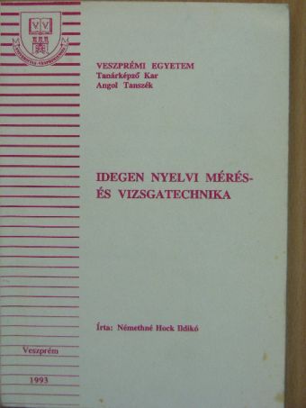 Némethné Hock Ildikó - Idegen nyelvi mérés- és vizsgatechnika [antikvár]