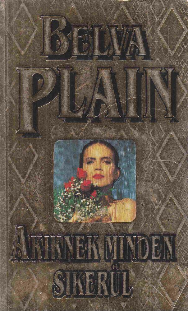 PLAIN, BELVA - Akinek minden sikerül [antikvár]