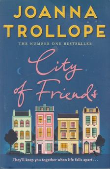 Joanna Trollope - City Of Friends [antikvár]