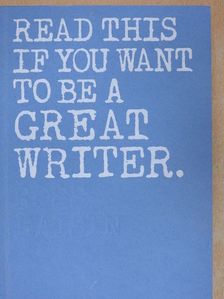Ross Raisin - Read this if you want to be a great writer [antikvár]