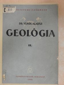 Dr. Vendl Aladár - Geológia II. [antikvár]