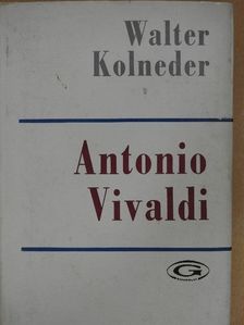 Walter Kolneder - Antonio Vivaldi [antikvár]