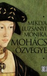 Miklya Luzsányi Mónika - Mohács özvegye [eKönyv: epub, mobi]
